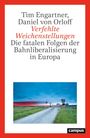 Text: "Tim Engartner, Daniel von Orloff, Verfehlte Weichenstellungen. Die fatalen Folgen der Bahnliberalisierung in Europa." 

Titel: Buchcover mit Bahnübergang.
