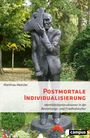 Matthias Meitzler: Postmortale Individualisierung, Buch