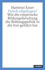 Titel: "Falsch abgebogen! Wie die empirische Bildungsforschung die Bildungspolitik in die Irre geführt hat", blauer Rand.