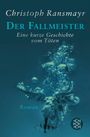Christoph Ransmayr: Der Fallmeister, Buch