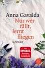 Anna Gavalda: Nur wer fällt, lernt fliegen, Buch