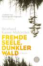 Reinhard Kaiser-Mühlecker: Fremde Seele, dunkler Wald, Buch