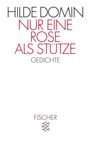 Hilde Domin: Nur eine Rose als Stütze, Buch