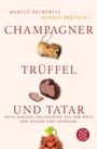 Hannes Bertschi: Champagner, Trüffel und Tatar, Buch