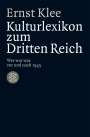 Ernst Klee: Das Kulturlexikon zum Dritten Reich, Buch