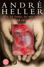 André Heller: Wie ich lernte, bei mir selbst Kind zu sein, Buch