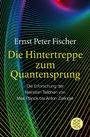 Ernst Peter Fischer: Die Hintertreppe zum Quantensprung, Buch