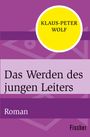 Klaus-Peter Wolf: Das Werden des jungen Leiters, Buch