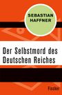 Sebastian Haffner: Der Selbstmord des Deutschen Reichs, Buch