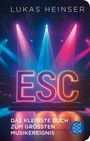 Lukas Heinser: ESC. Das kleinste Buch zum größten Musikereignis, Buch