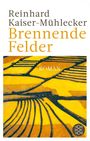 "Reinhard Kaiser-Mühlecker Brennende Felder ROMAN." Gelb-braune abstrakte Felder mit dunklen Linien, rechteckiges Logo.