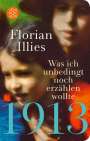 Florian Illies: 1913 - Was ich unbedingt noch erzählen wollte, Buch