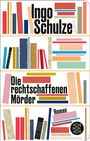 Ingo Schulze: Die rechtschaffenen Mörder, Buch