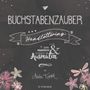 Maren Kruth: Buchstabenzauber - Handlettering: Zum Schreiben und Ausmalen, Buch