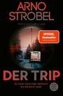 Arno Strobel: Der Trip - Du hast dich frei gefühlt. Bis er dich fand., Buch