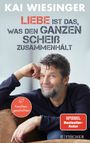Kai Wiesinger: Liebe ist das, was den ganzen Scheiß zusammenhält, Buch