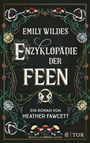 Heather Fawcett: Emily Wildes Enzyklopädie der Feen, Buch