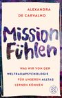 Alexandra de Carvalho: Mission Fühlen, Buch