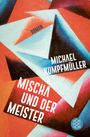 Michael Kumpfmüller: Mischa und der Meister, Buch