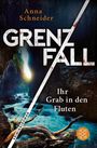 Anna Schneider: Grenzfall - Ihr Grab in den Fluten, Buch