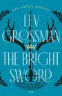 Lev Grossman: The Bright Sword, Buch