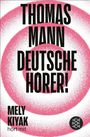 „THOMAS MANN DEUTSCHE HÖRER! MELY KIYAK hört mit“. Rote Kreise auf weißem Hintergrund, unten rechts ein Logo.