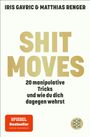 "IRIS GAVRIC & MATTHIAS RENGER, SHIT MOVES, 20 manipulative Tricks und wie du dich dagegen wehrst." SPIEGEL Bestseller-Label.
