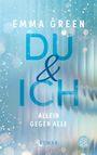 „EMMA GREEN. DU & ICH. ALLEIN GEGEN ALLE. ROMAN.“ Hellblauer Hintergrund mit Bokeh-Effekt. Unten rechts ein Logo.