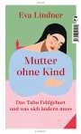Eva Lindner: Mutter ohne Kind, Buch