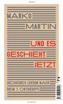 Marko Martin: Und es geschieht jetzt, Buch