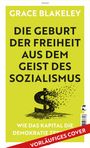 Grace Blakeley: Die Geburt der Freiheit aus dem Geist des Sozialismus, Buch