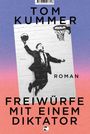 Tom Kummer: Freiwürfe mit einem Diktator, Buch