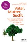 Waltraut Barnowski-Geiser: Vater, Mutter, Sucht, Buch