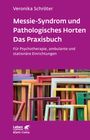 Veronika Schröter: Messie-Syndrom und Pathologisches Horten - Das Praxisbuch (Leben Lernen, Bd. 332), Buch