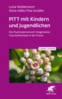 Luise Reddemann: PITT mit Kindern und Jugendlichen (Leben Lernen, Bd. 339), Buch