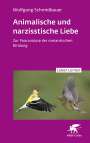 Wolfgang Schmidbauer: Animalische und narzisstische Liebe (Leben Lernen, Bd. 338), Buch