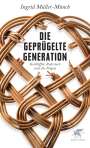 Ingrid Müller-Münch: Die geprügelte Generation, Buch