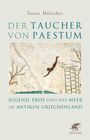 Tonio Hölscher: Der Taucher von Paestum, Buch