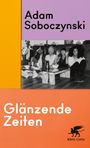 Adam Soboczynski: Glänzende Zeiten, Buch