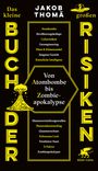 Jakob Thomä: Das kleine Buch der großen Risiken, Buch