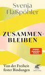 Buchtitel "ZUSAMMENBLEIBEN" von Svenja Flaßpöhler. Untertitel: "Von der Freiheit fester Bindungen". Bunte Bogenformen.