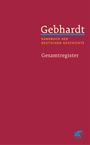 : Gebhardt: Handbuch der deutschen Geschichte. Gesamtregister (Gebhardt Handbuch der Deutschen Geschichte), Buch