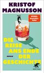 Kristof Magnusson: Die Reise ans Ende der Geschichte, Buch