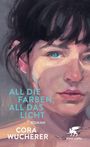 Cora Wucherer: All die Farben, all das Licht, Buch