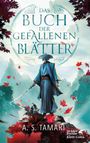 A. S. Tamaki: Das Buch der gefallenen Blätter, Buch