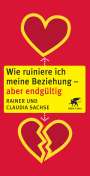 Rainer Sachse: Wie ruiniere ich meine Beziehung - aber endgültig, Buch