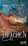 Peter S. Beagle: Ich fürchte, Ihr habt Drachen, Buch