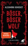 "Böser, böser Wolf", Thriller von Alexandra Benedict. "SPIEGEL Bestseller". Rote Rosenranken, Frau im roten Umhang.