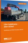 „Lkw-Ladekrane – aber sicher!“ steht auf orangem Hintergrund. Darunter ein Lkw mit Ladekran auf einer Straße.