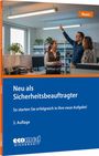 "Neu als Sicherheitsbeauftragter. So starten Sie erfolgreich in Ihre neue Aufgabe! 2. Auflage. ecomed SICHERHEIT."